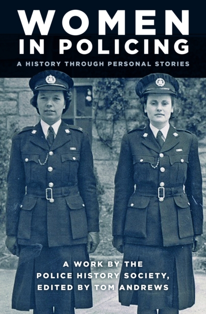 Women in Policing : A History through Personal Stories, Paperback / softback Book