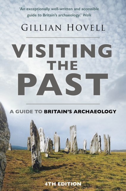 Visiting the Past : A Guide to Britain's Archaeology, Paperback / softback Book