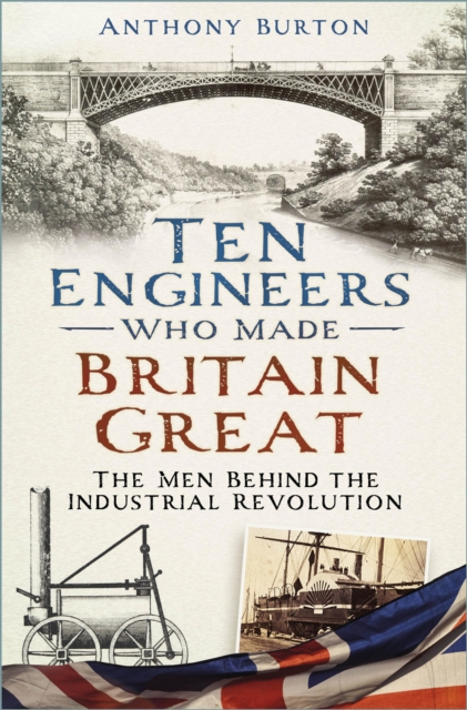 Ten Engineers Who Made Britain Great, EPUB eBook