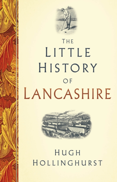 The Little History of Lancashire, Hardback Book