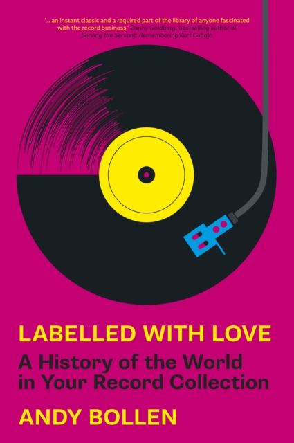 Labelled with Love : A History of the World in Your Record Collection, Paperback / softback Book