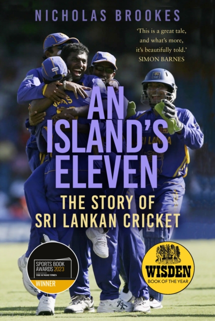 An Island's Eleven : The Story of Sri Lankan Cricket, Paperback / softback Book