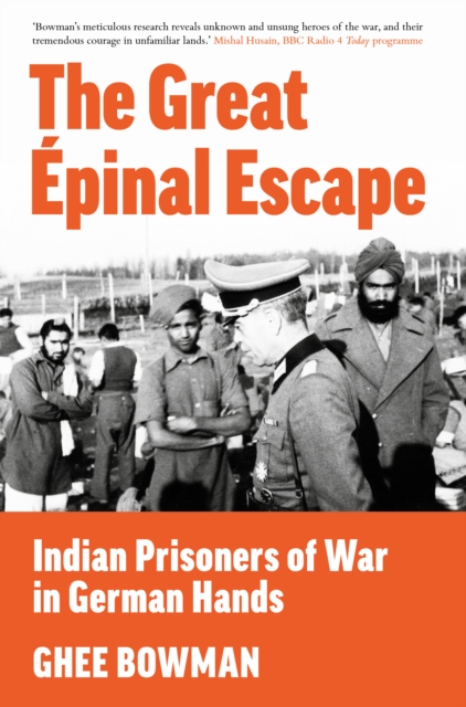 The Great Epinal Escape : Indian Prisoners of War in German Hands, Hardback Book