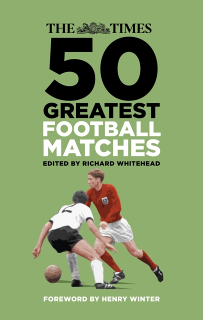 The Times 50 Greatest Football Matches, Paperback / softback Book