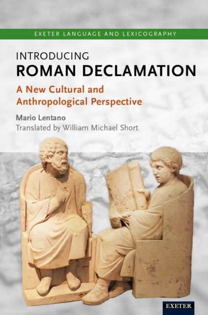 Introducing Roman Declamation : A New Cultural and Anthropological Perspective, PDF eBook