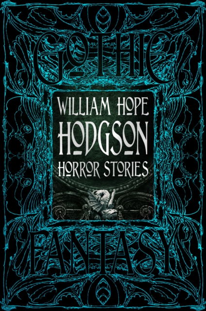 William Hope Hodgson Horror Stories, Hardback Book