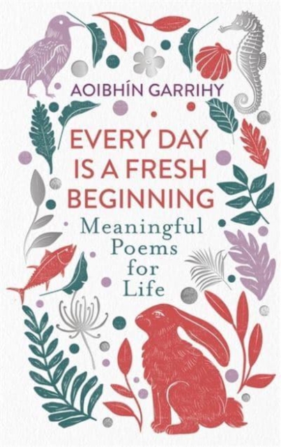 Every Day is a Fresh Beginning: The Number 1 Bestseller : Meaningful Poems for Life, Hardback Book