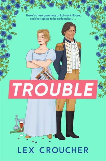 Trouble : The new laugh-out-loud Regency romp from Lex Croucher, Paperback / softback Book