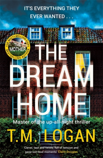 The Dream Home : Pre-order the new unrelentingly gripping novel from the master of the up-all-night thriller, Hardback Book