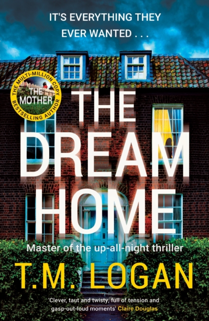 The Dream Home : The unrelentingly gripping family thriller from the bestselling author of THE MOTHER, EPUB eBook
