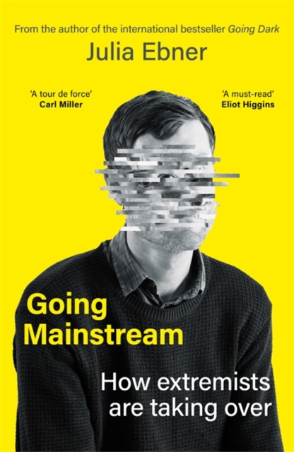 Going Mainstream : How extremists are taking over, Hardback Book