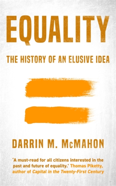 Equality : The history of an elusive idea, Hardback Book