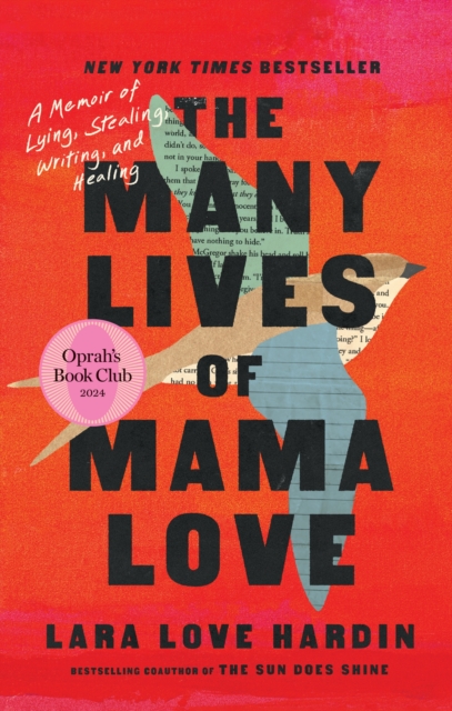 The Many Lives of Mama Love (Oprah's Book Club) : A Memoir of Lying, Stealing, Writing and Healing, Paperback / softback Book