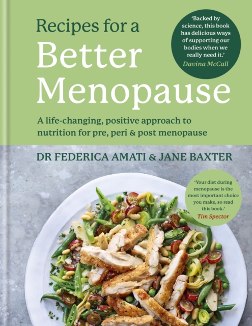 Recipes for a Better Menopause : A life-changing, positive approach to nutrition for pre, peri and post menopause, Hardback Book