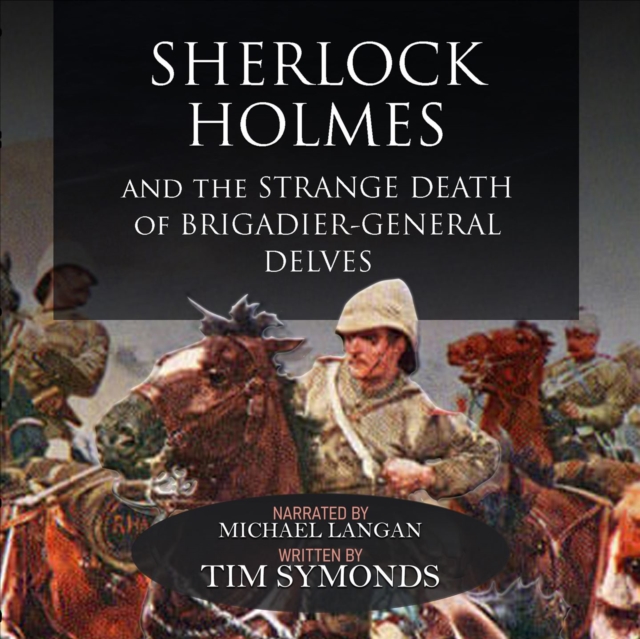 Sherlock Holmes and the Strange Death of Brigadier-General Delves, eAudiobook MP3 eaudioBook