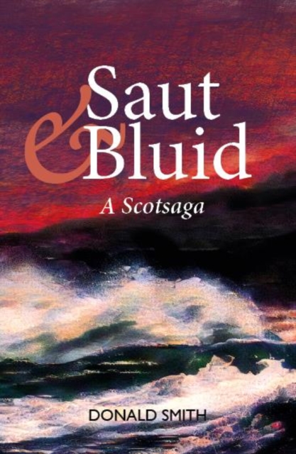Saut & Bluid : A Scotsaga, Paperback / softback Book