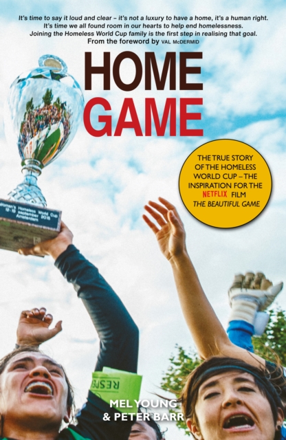 Home Game : The story of the Homeless World Cup, Paperback / softback Book