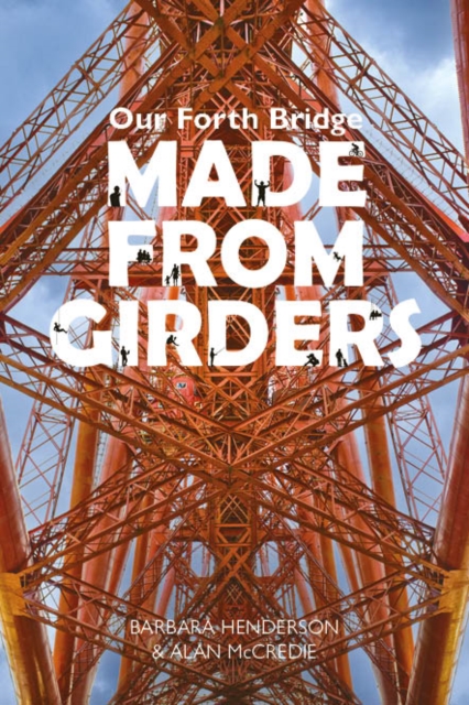Our Forth Bridge: Made From Girders, Paperback / softback Book