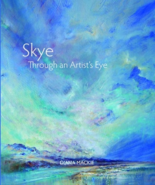 Skye Through an Artist's Eye, Paperback / softback Book