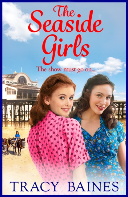 The Seaside Girls : The start of a wonderful historical saga series from Tracy Baines, EPUB eBook