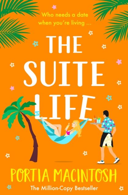 The Suite Life : A BRAND NEW friends-to-lovers, close proximity summer romantic comedy from MILLION-COPY BESTSELLER Portia MacIntosh for 2024, EPUB eBook