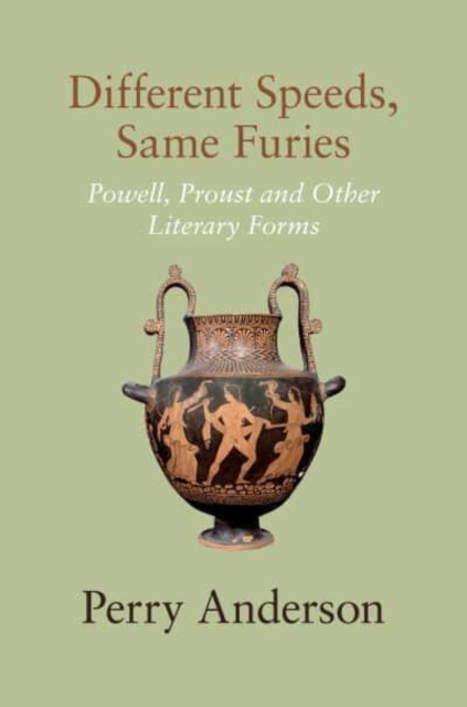 Different Speeds, Same Furies : Powell, Proust and other Literary Forms, Hardback Book
