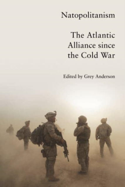 Natopolitanism : The Atlantic Alliance since the Cold War, Paperback / softback Book