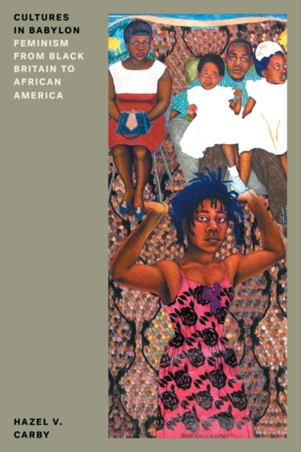 Cultures in Babylon : Feminism from Black Britain to African America, Paperback / softback Book