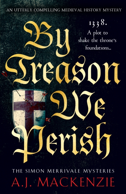 By Treason We Perish : An utterly compelling medieval historical mystery, EPUB eBook