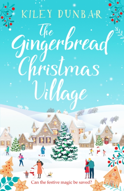 The Gingerbread Christmas Village : A totally uplifting and romantic seasonal read, Paperback / softback Book