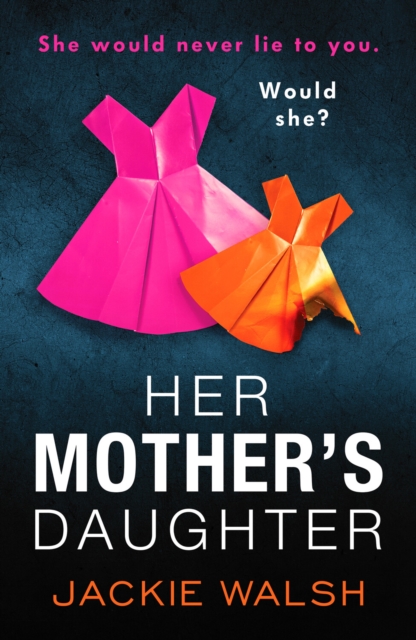 Her Mother's Daughter : An absolutely gripping psychological thriller with a killer twist, Paperback / softback Book