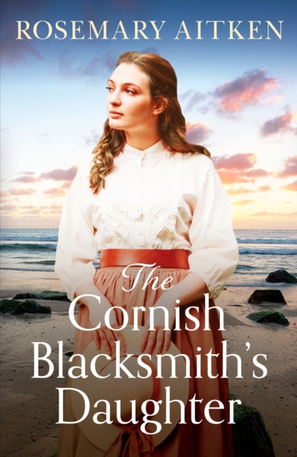 The Cornish Blacksmith's Daughter : An enthralling wartime saga, Paperback / softback Book