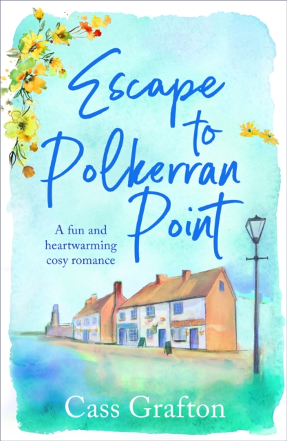 Escape to Polkerran Point : A fun and heartwarming cosy romance, Paperback / softback Book