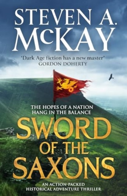 Sword of the Saxons : An action-packed historical adventure thriller, Paperback / softback Book