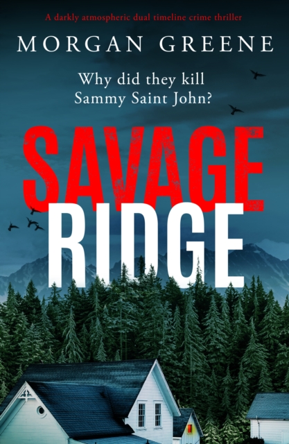 Savage Ridge : A darkly atmospheric dual timeline crime thriller, Paperback / softback Book