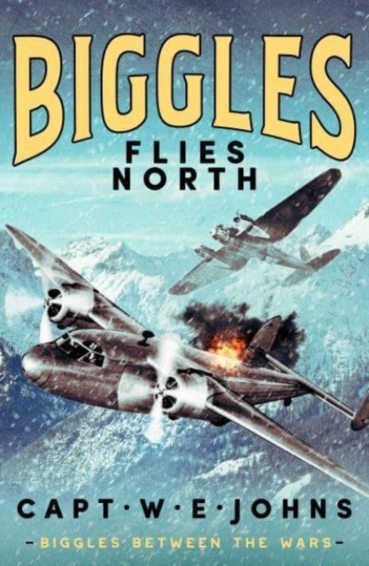 Biggles Flies North, Hardback Book