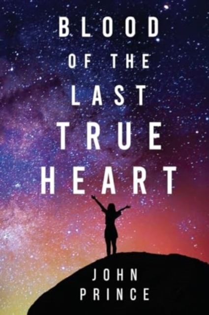 Blood of The Last True Heart, Paperback / softback Book