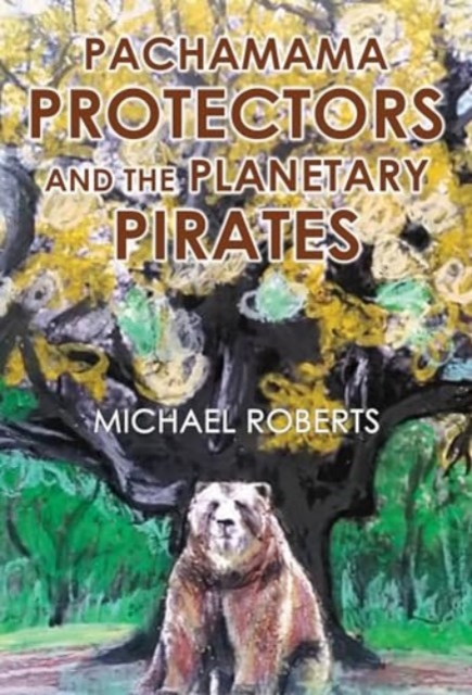 Pachamama Protectors and the Planetary Pirates, Paperback / softback Book