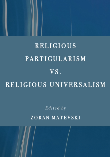 Religious Particularism vs. Religious Universalism, PDF eBook