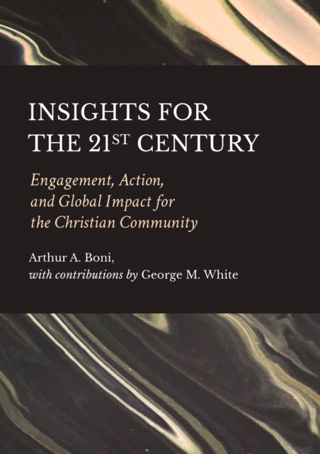 Insights for the 21st Century : Engagement, Action, and Global Impact for the Christian Community, PDF eBook