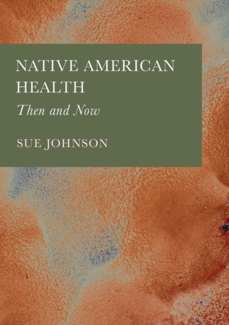 Native American Health : Then and Now, PDF eBook