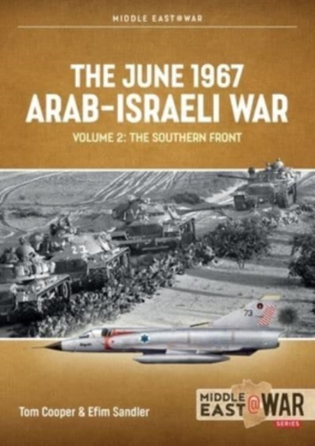 June 1967 Arab-Israeli War : Volume 2 - The Southern Front, Paperback / softback Book