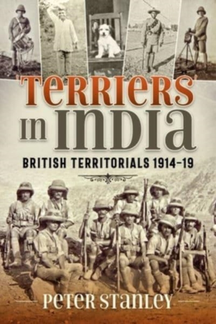 Terriers in India: British Territorials 1914-19, Paperback / softback Book