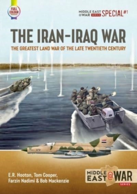 The Iran-Iraq War : The Greatest Land War of the Late Twentieth Century, Paperback / softback Book