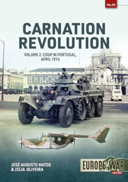 Carnation Revolution : Volume 2 Coup in Portugal, April 1974, Paperback / softback Book