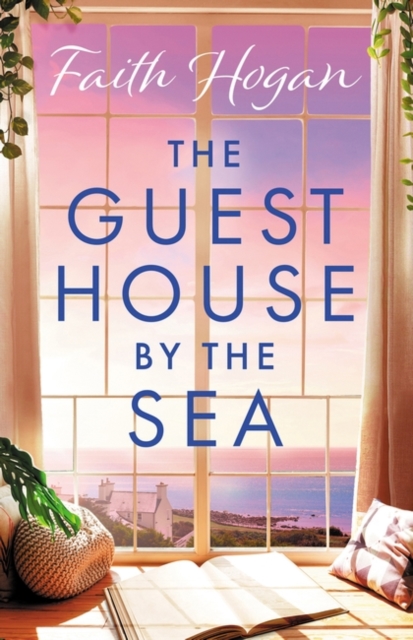 The Guest House by the Sea : A heartwarming Irish novel to curl up with from the kindle #1 bestselling author in 2024, Hardback Book