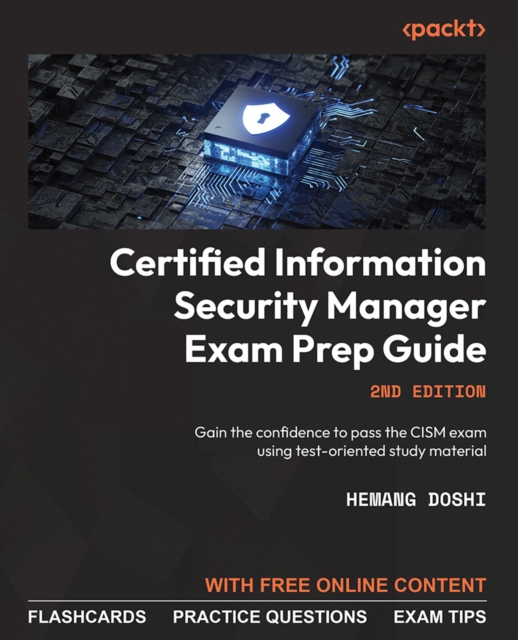Certified Information Security Manager Exam Prep Guide : Gain the confidence to pass the CISM exam using test-oriented study material, EPUB eBook