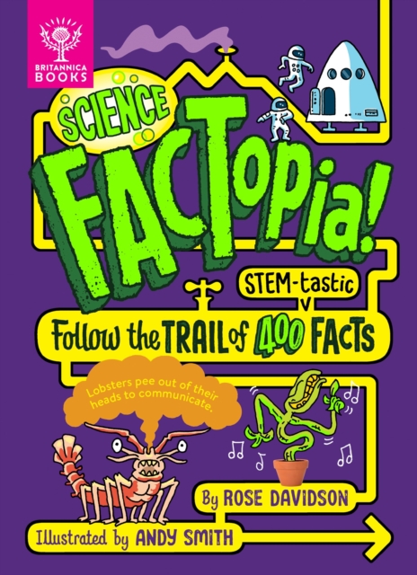 Science FACTopia! : Follow the Trail of 400 STEM-tastic facts! [Britannica], Hardback Book