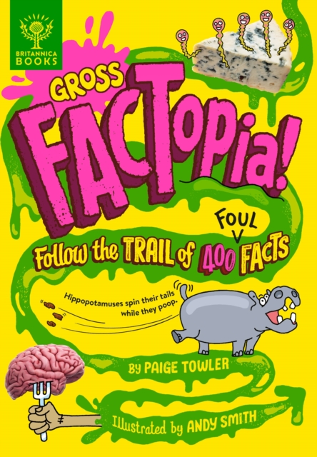 Gross FACTopia! : Follow the Trail of 400 Foul Facts, EPUB eBook
