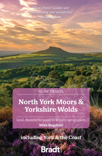 North York Moors & Yorkshire Wolds (Slow Travel) : Including York & the Coast, Paperback / softback Book